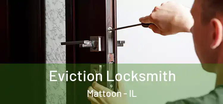 Eviction Locksmith Mattoon - IL